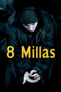 8 Mile: Calle de las ilusiones – 8 Millas